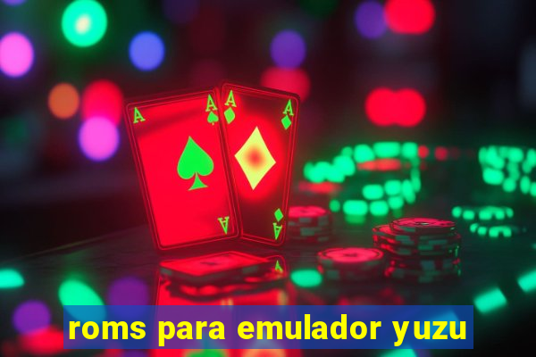 roms para emulador yuzu